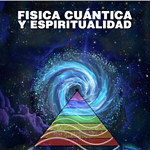 Física Cuántica y Espiritualidad